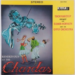 Tibor Rakossy - Rendezvous At The Chardas -Gypsy Orchestra- 12" Vinyl LP SG-1002